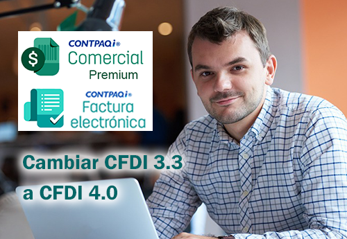 Artículo ¿Cómo cambiar CFDI 3.3 a 4.0?