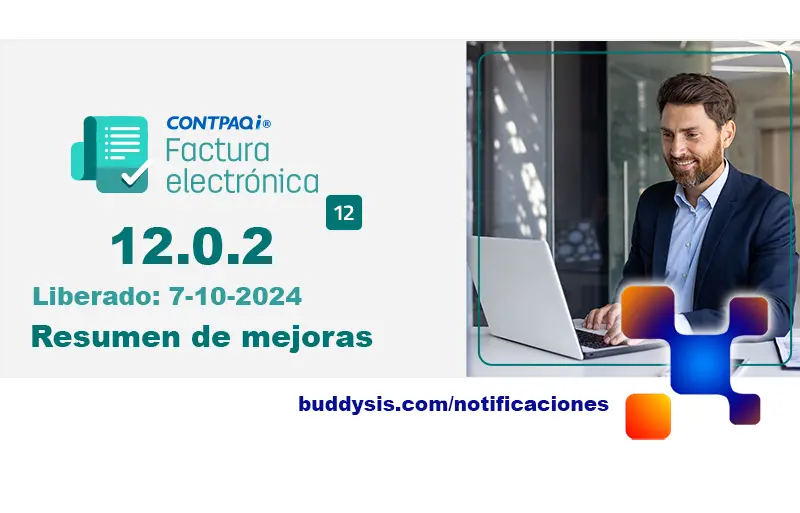 Artículo CONTPAQi® Factura Electrónica 12.0.2 Resumen de mejoras